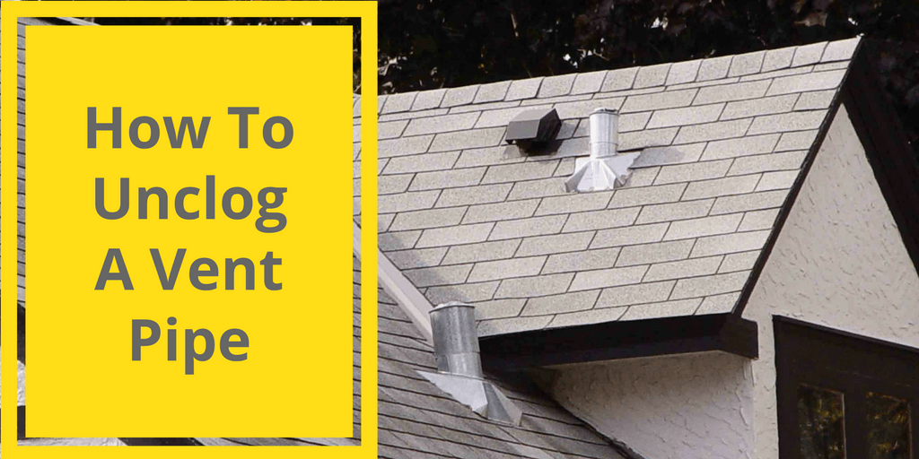 How to Unclog a Vent Pipe